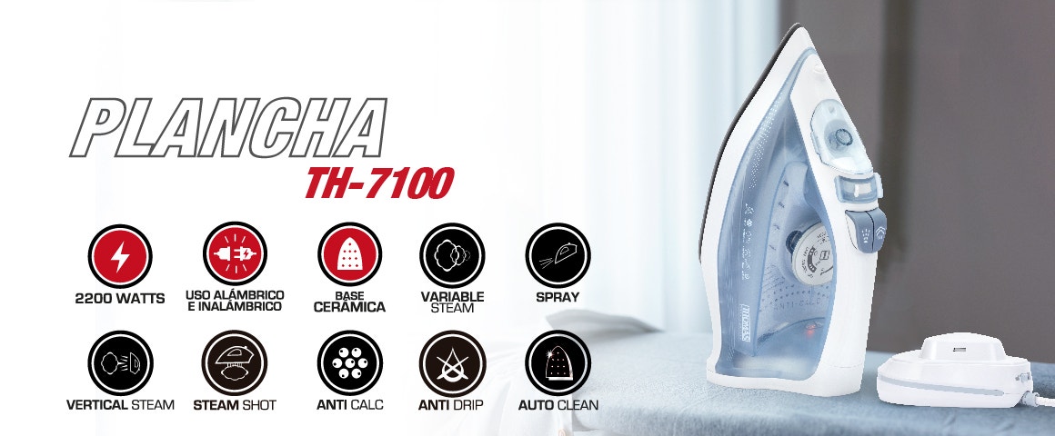 PLANGRIA TH-7100.2200 WATTS. USO ALÁMBRICO E INALÁMBRICO. BASE CERAMICA. VARIABLE STEAM. SPRAY. VERTICAL STEAM. STEAM SHOT. ANTI CALC. ANTI DRIP. AUTO CLEAN