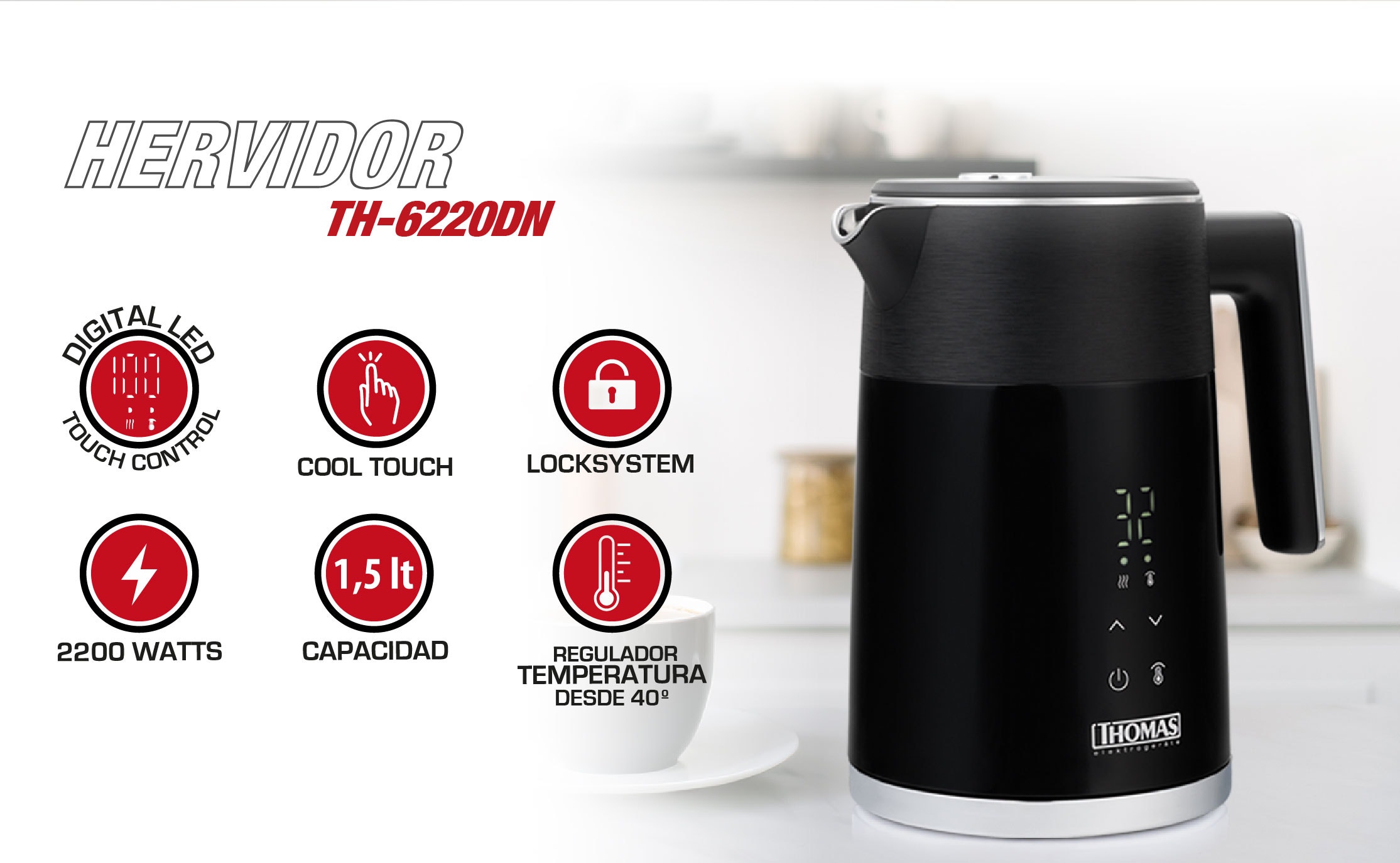 HERVIDOR TH-6220DM. COOL TOUCH. LOCKSYSTEM. 2200 WATTS. 1.5 lt CAPACIDAD. BEGULADOR TEMPERATURA DESDE 40°