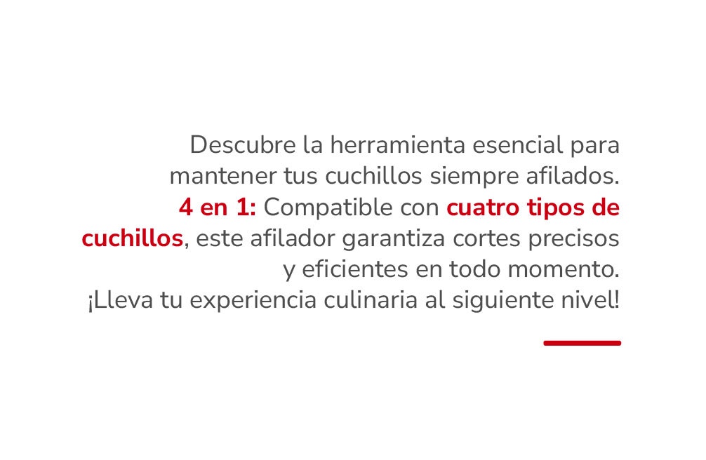Descubre la herramienta esencial para mantener tus cuchillos siempre afilados. 4 en 1: Compatible con cuatro tipos de cuchillos, este afilador garantiza cortes precisos y eficientes en todo momento. ¡Lleva tu experiencia culinaria al siguiente nivel!